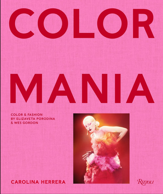 Colormania Carolina Herrera: Color and Fashion Wes Gordon