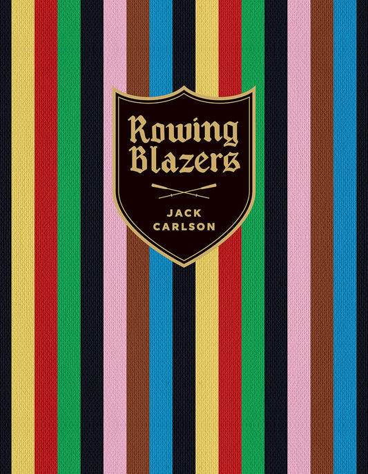 Rowing Blazers: Revised Edition Jack Carlson